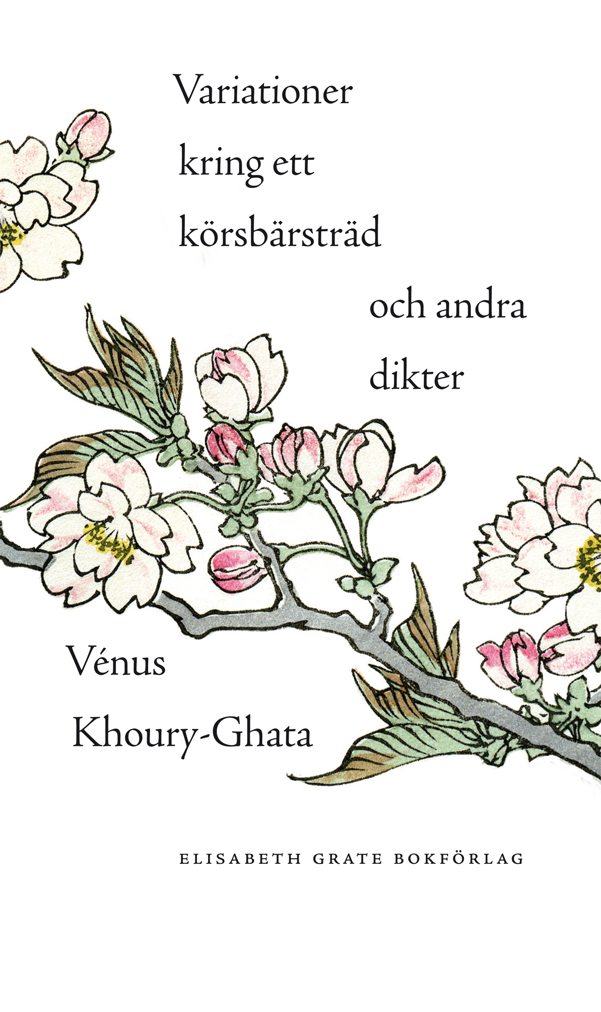 Variationer kring ett körsbärsträd och andra dikter
